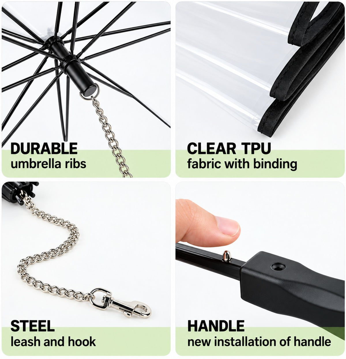 Durable ribs, clear TPU, steel leash and handle